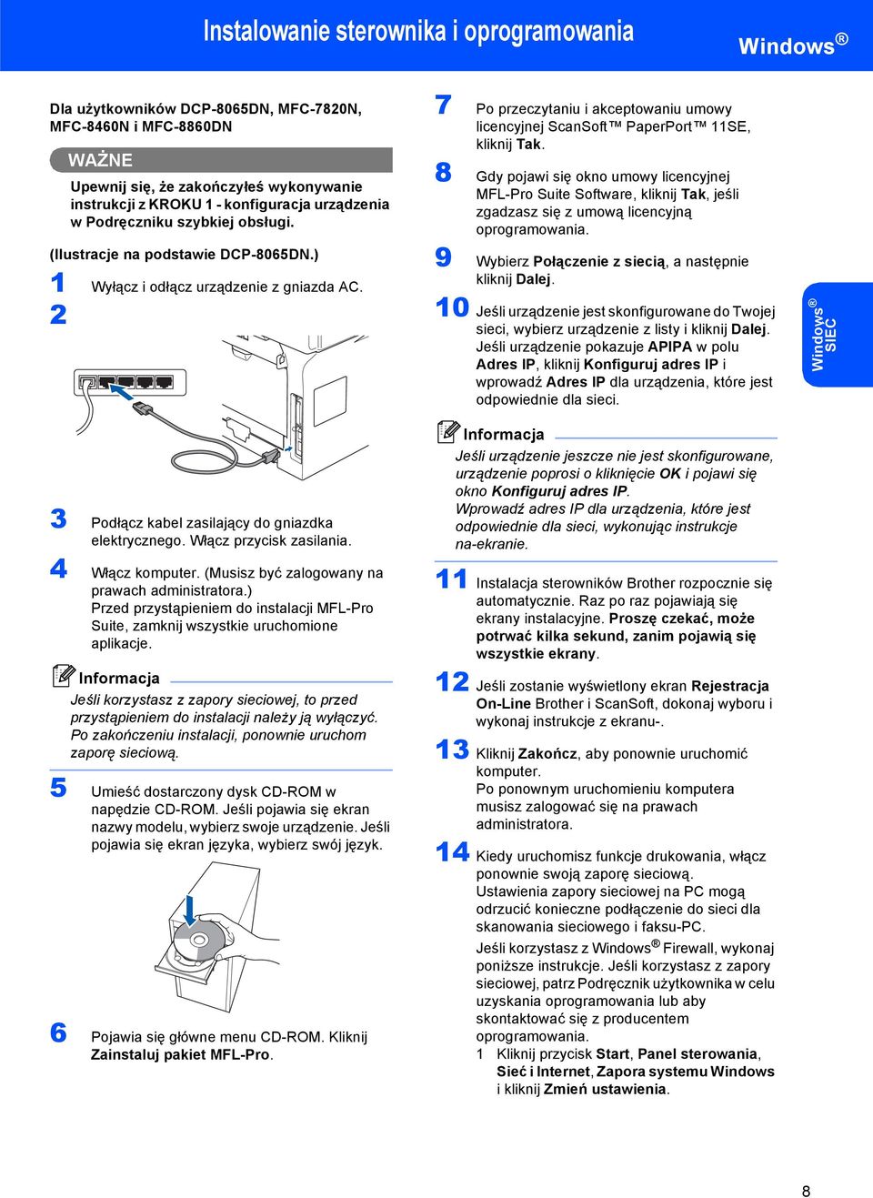 2 7 Po przeczytaniu i akceptowaniu umowy licencyjnej ScanSoft PaperPort 11SE, kliknij Tak.