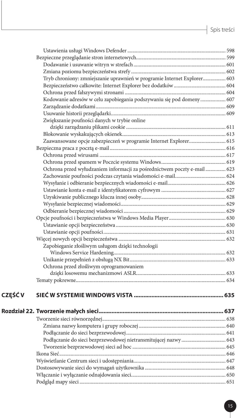 .. 604 Kodowanie adresów w celu zapobiegania podszywaniu się pod domeny... 607 Zarządzanie dodatkami... 609 Usuwanie historii przeglądarki.
