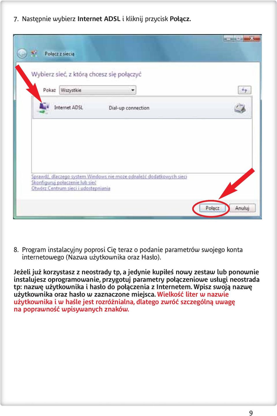 Je eli ju korzystasz z neostrady tp, a jedynie kupi eê nowy zestaw lub ponownie instalujesz oprogramowanie, przygotuj parametry po àczeniowe us ugi