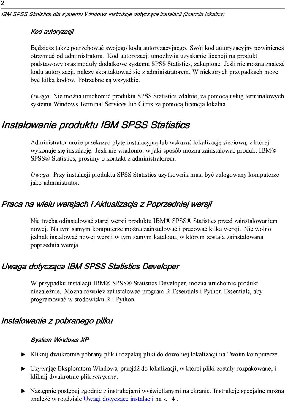 Jeśli nie można znaleźć kodu autoryzacji, należy skontaktować się z administratorem, W niektórych przypadkach może być kilka kodów. Potrzebne są wszystkie.