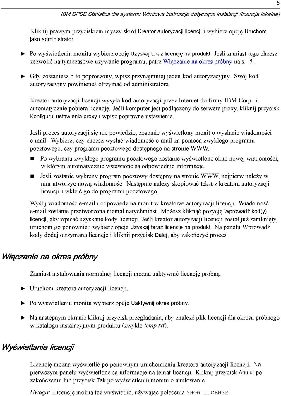 Gdy zostaniesz o to poproszony, wpisz przynajmniej jeden kod autoryzacyjny. Swój kod autoryzacyjny powinieneś otrzymać od administratora.