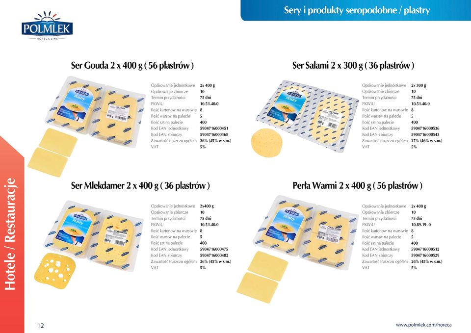 26% (45% w s.m.) Opakowanie jednostkowe 2x 300 g Opakowanie zbiorcze 10 Termin przydatności 75 dni Ilość szt.