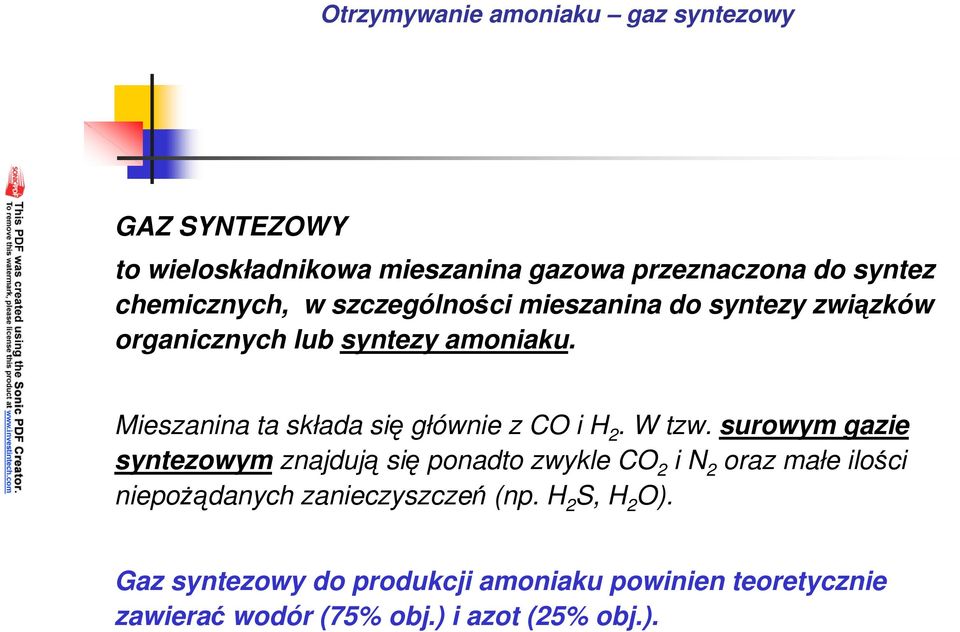 Mieszanina ta składa się głównie z CO i H 2. W tzw.
