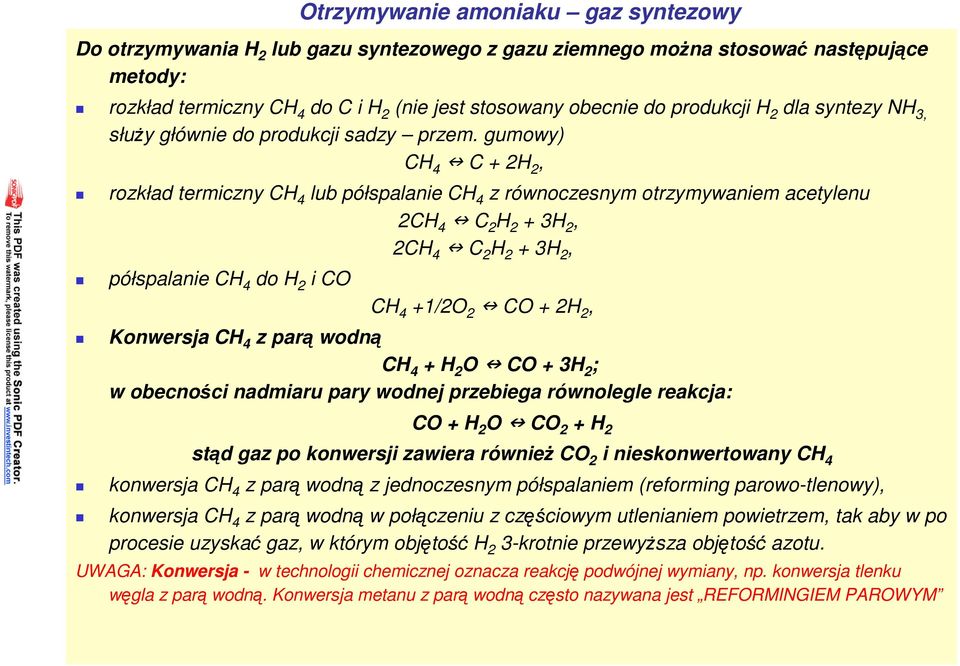 gumowy) CH 4 C + 2H 2, rozkład termiczny CH 4 lub półspalanie CH 4 z równoczesnym otrzymywaniem acetylenu 2CH 4 C 2 H 2 + 3H 2, 2CH 4 C 2 H 2 + 3H 2, półspalanie CH 4 do H 2 i CO Otrzymywanie