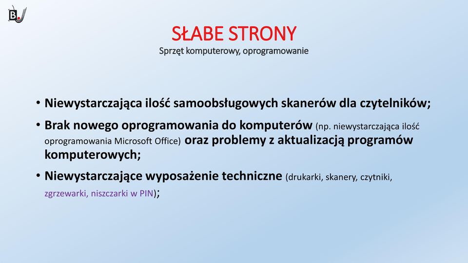 niewystarczająca ilość oprogramowania Microsoft Office) oraz problemy z aktualizacją