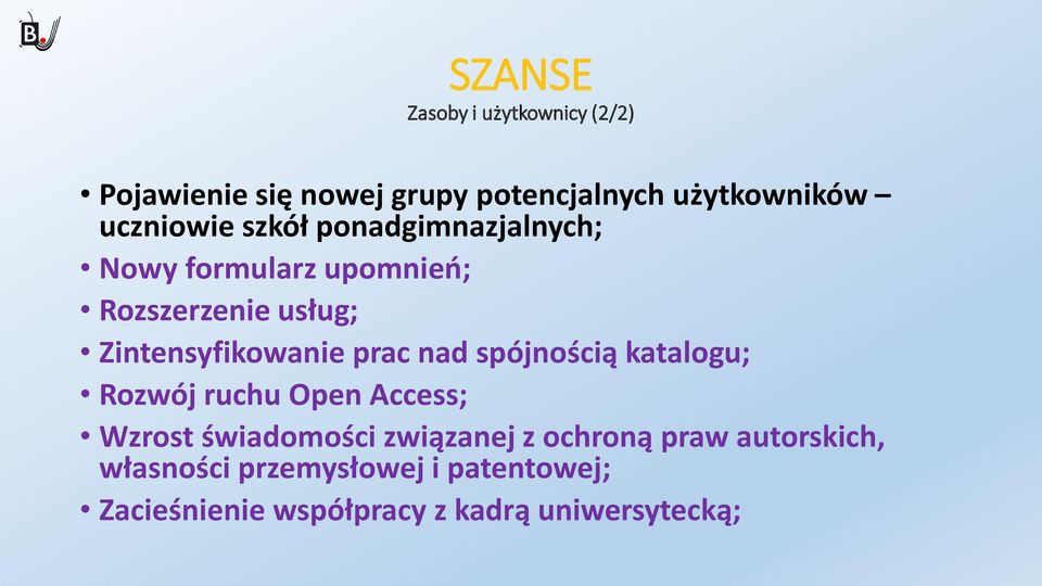 Zintensyfikowanie prac nad spójnością katalogu; Rozwój ruchu Open Access; Wzrost świadomości