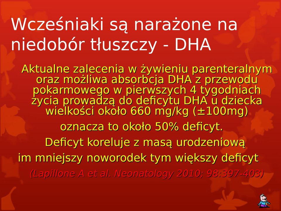 DHA u dziecka wielkości około 660 mg/kg (±100mg) oznacza to około 50% deficyt.