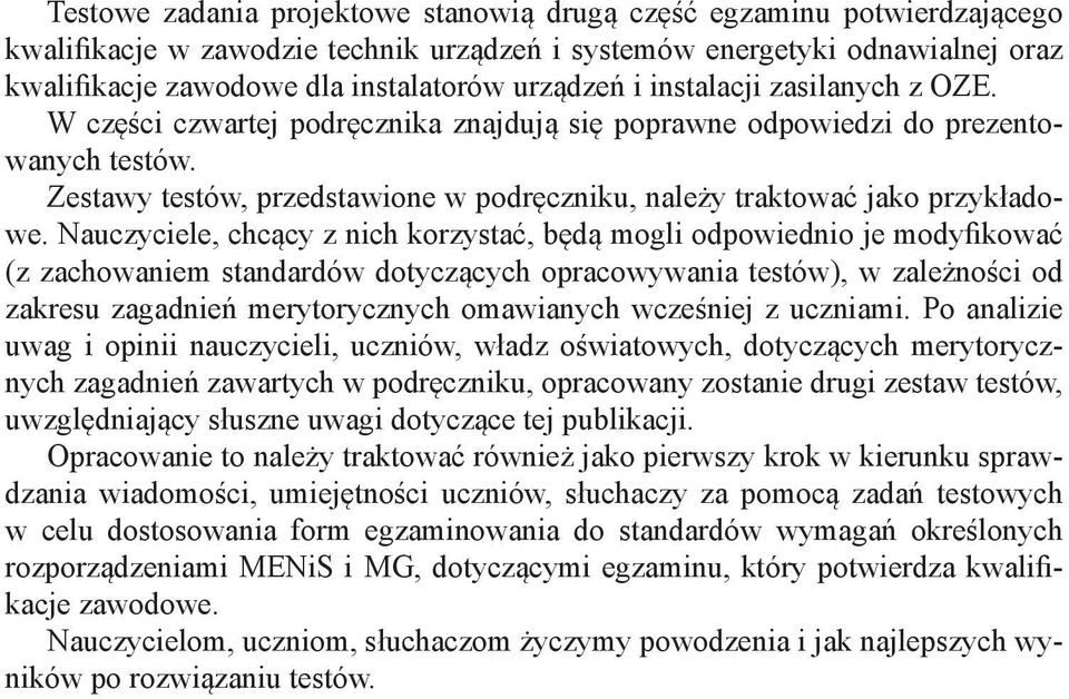 Zestawy testów, przedstawione w podręczniku, należy traktować jako przykładowe.