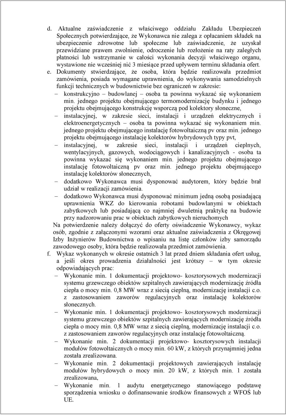 nić 3 miesiące przed upływem terminu składania ofert. e.