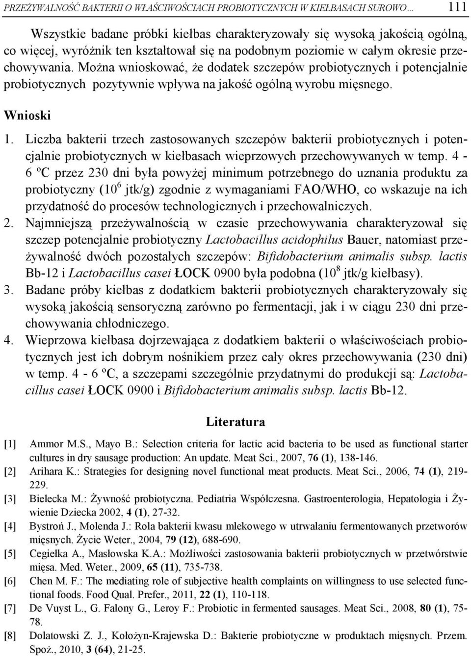 Liczba bakterii trzech zastosowanych szczepów bakterii probiotycznych i potencjalnie probiotycznych w kiełbasach wieprzowych przechowywanych w temp.