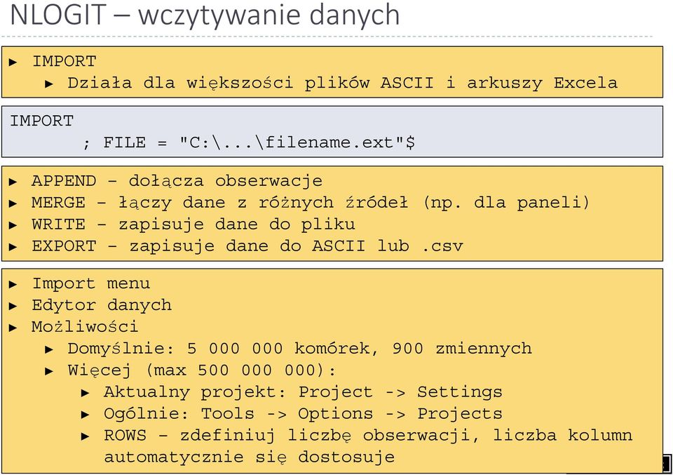 dla paneli) WRITE zapisuje dane do pliku EXPORT zapisuje dane do ASCII lub.