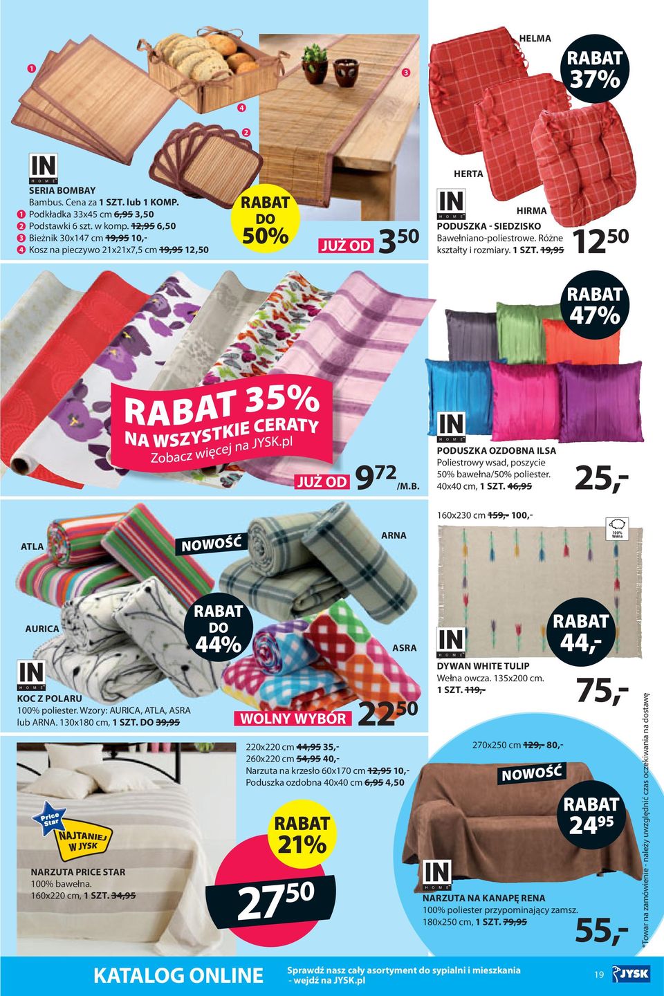 0x0 cm, SZT.,9,- 0x0 cm 9,- 00,- ATLA ARNA 00% Wełna AURICA KOC Z POLARU 00% poliester. Wzory: AURICA, ATLA, ASRA lub ARNA. 0x80 cm, SZT. 9,9 NARZUTA PRICE STAR 00% bawełna. 0x0 cm, SZT.