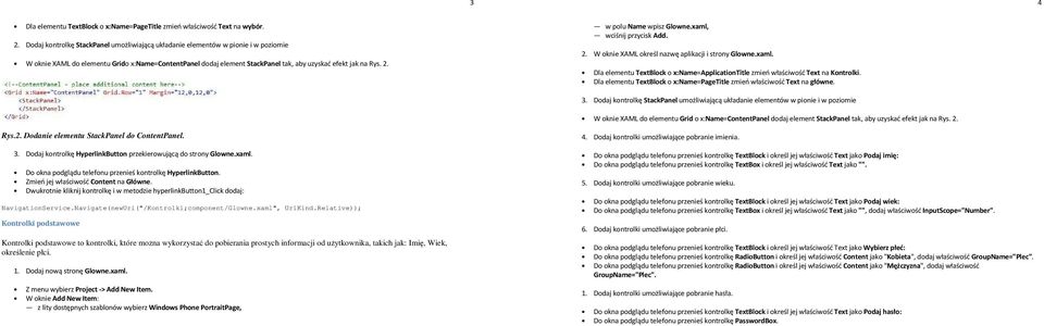 w polu Name wpisz Glowne.xaml, 2. W oknie XAML określ nazwę aplikacji i strony Glowne.xaml. Dla elementu TextBlock o x:name=pagetitle zmień właściwość Text na główne. 3.