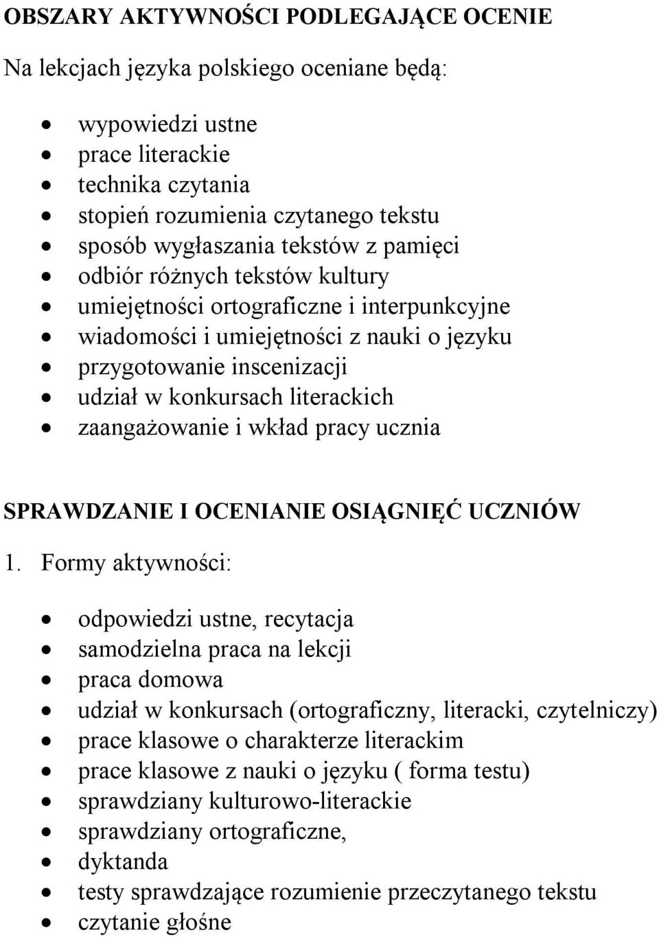 i wkład pracy ucznia SPRAWDZANIE I OCENIANIE OSIĄGNIĘĆ UCZNIÓW 1.