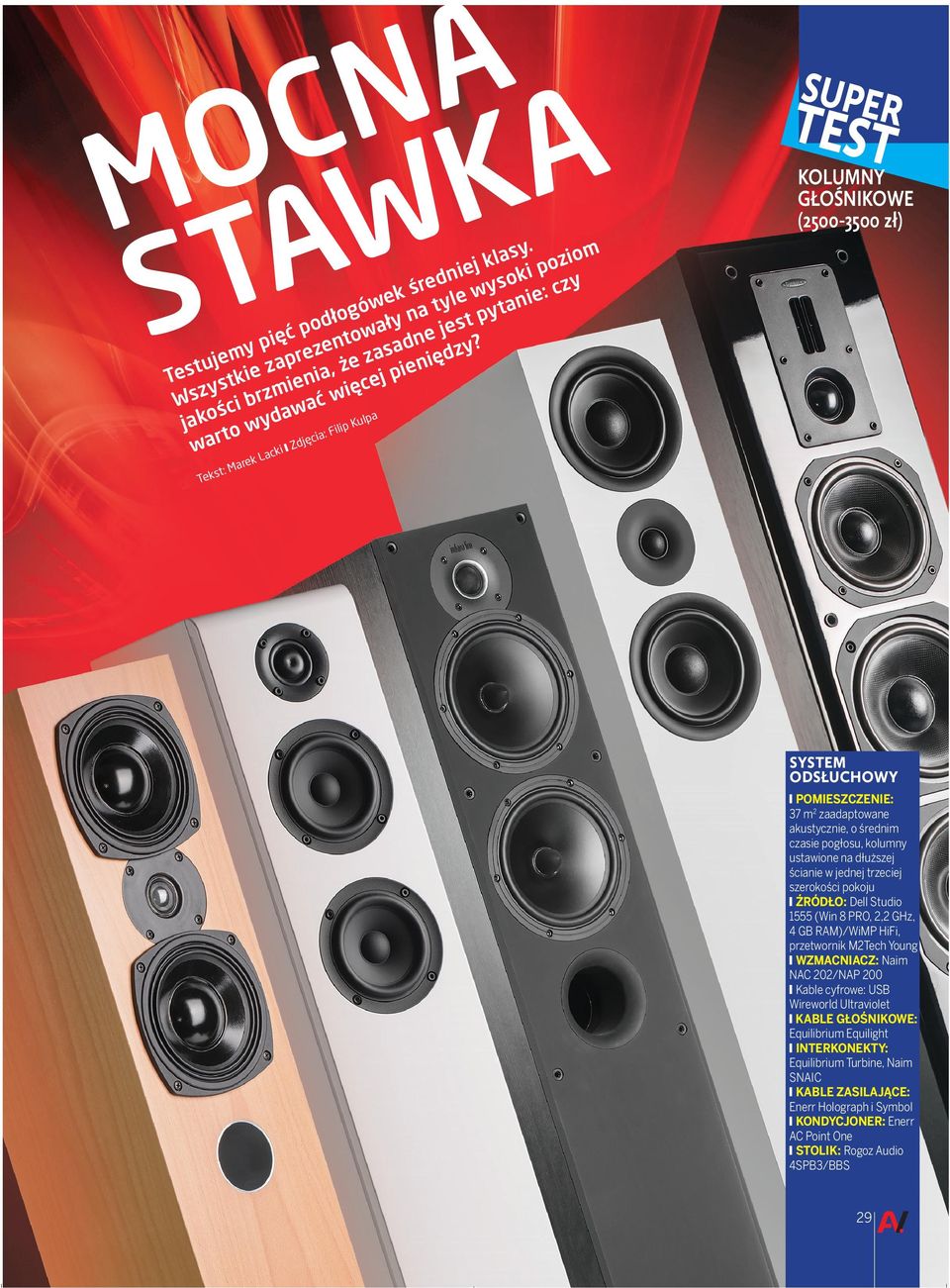 zdptown kustyczni, o śrdnim czsi pogłosu, kolumny ustwion n dłuższj ścini w jdnj trzcij szrokości pokoju ŹRÓDŁO: Dll Studio 1555 (Win 8 PRO, 2,2 GHz, 4 GB RAM)/WiMP HiFi, prztwornik M2Tch Young