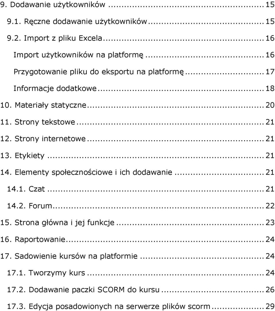 Strony internetowe... 21 13. Etykiety... 21 14. Elementy społecznościowe i ich dodawanie... 21 14.1. Czat... 21 14.2. Forum... 22 15.