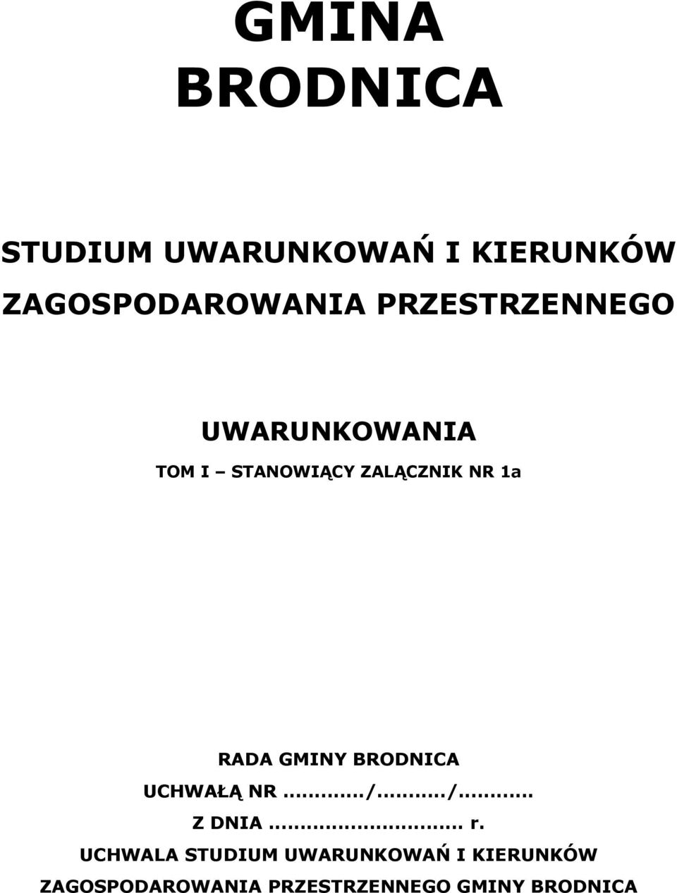 GMINY BRODNICA UCHWAŁĄ NR.../.../... Z DNIA... r.