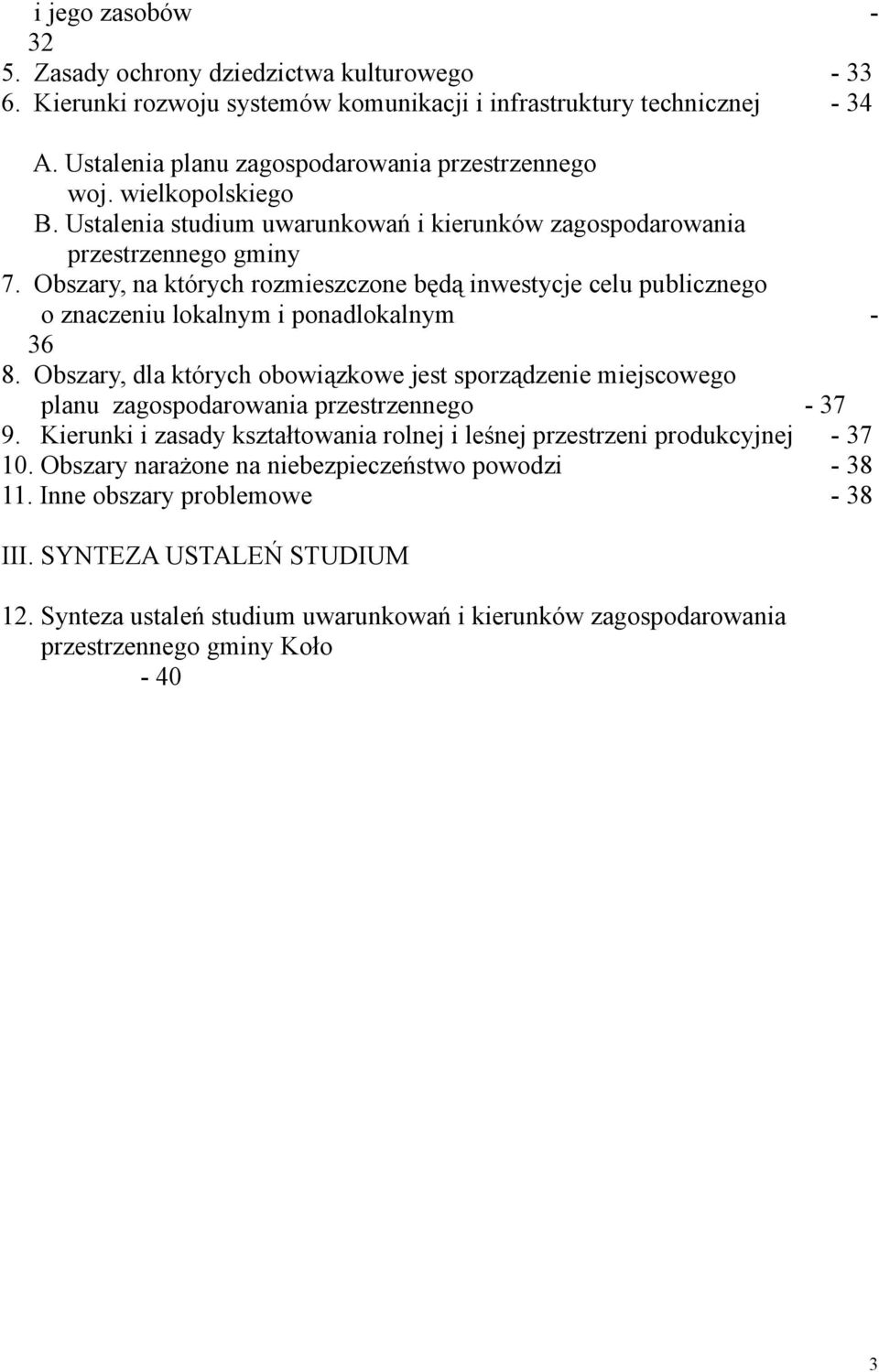 Obszary, na których rozmieszczone będą inwestycje celu publicznego o znaczeniu lokalnym i ponadlokalnym 36 8.