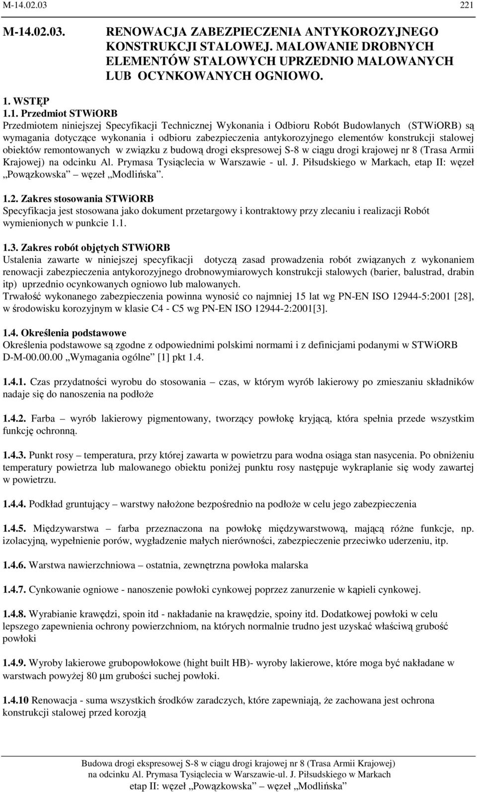 stalowej obiektów remontowanych w związku z budową drogi ekspresowej S-8 w ciągu drogi krajowej nr 8 (Trasa Armii Krajowej) na odcinku Al. Prymasa Tysiąclecia w Warszawie - ul. J.