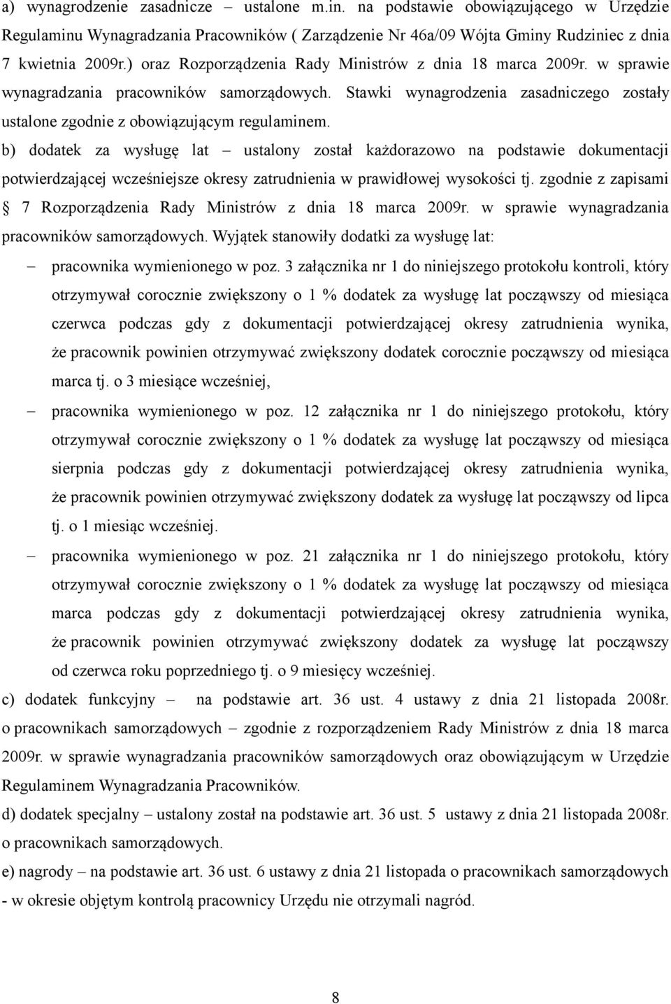 b) dodatek za wysługę lat ustalony został każdorazowo na podstawie dokumentacji potwierdzającej wcześniejsze okresy zatrudnienia w prawidłowej wysokości tj.