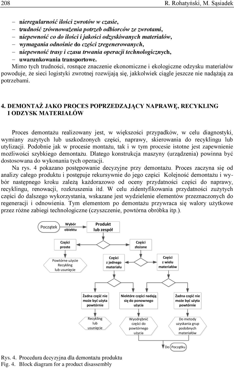 zregenerowanych, niepewność trasy i czasu trwania operacji technologicznych, uwarunkowania transportowe.
