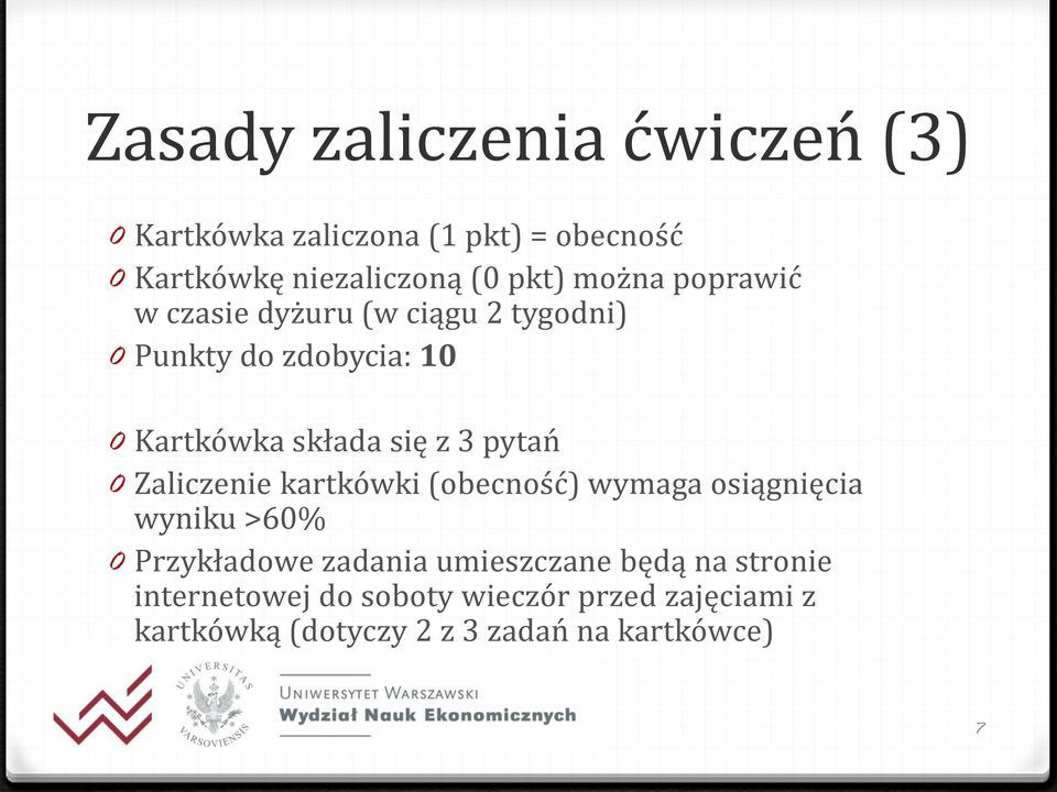 pytań 0 Zaliczenie kartkówki (obecność) wymaga osiągnięcia wyniku >60% 0 Przykładowe zadania umieszczane