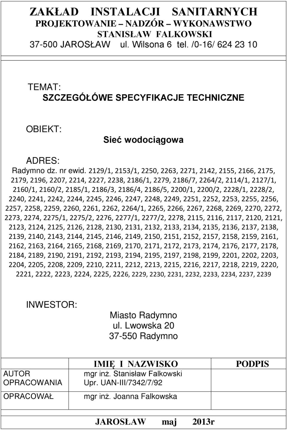 2129/1, 2153/1, 2250, 2263, 2271, 2142, 2155, 2166, 2175, 2179, 2196, 2207, 2214, 2227, 2238, 2186/1, 2279, 2186/7, 2264/2, 2114/1, 2127/1, 2160/1, 2160/2, 2185/1, 2186/3, 2186/4, 2186/5, 2200/1,