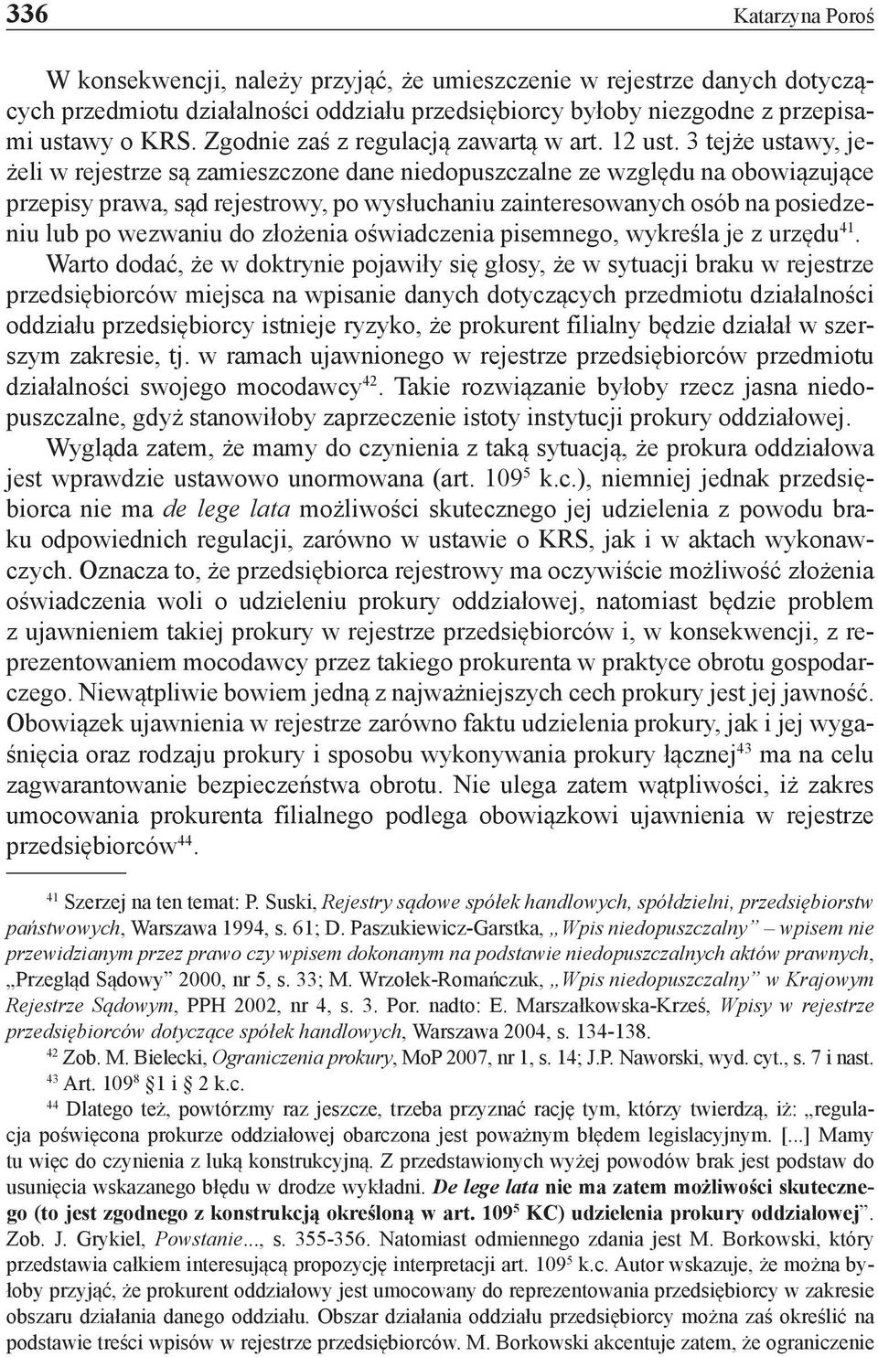 3 tejże ustawy, jeżeli w rejestrze są zamieszczone dane niedopuszczalne ze względu na obowiązujące przepisy prawa, sąd rejestrowy, po wysłuchaniu zainteresowanych osób na posiedzeniu lub po wezwaniu
