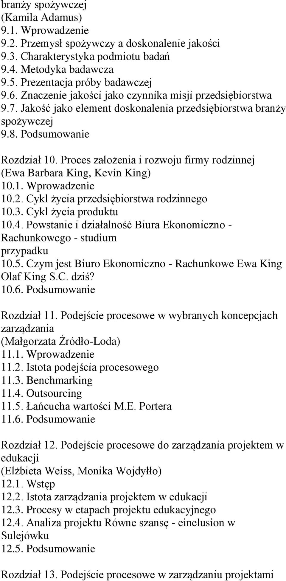 Proces założenia i rozwoju firmy rodzinnej (Ewa Barbara King, Kevin King) 10.1. Wprowadzenie 10.2. Cykl życia przedsiębiorstwa rodzinnego 10.3. Cykl życia produktu 10.4.