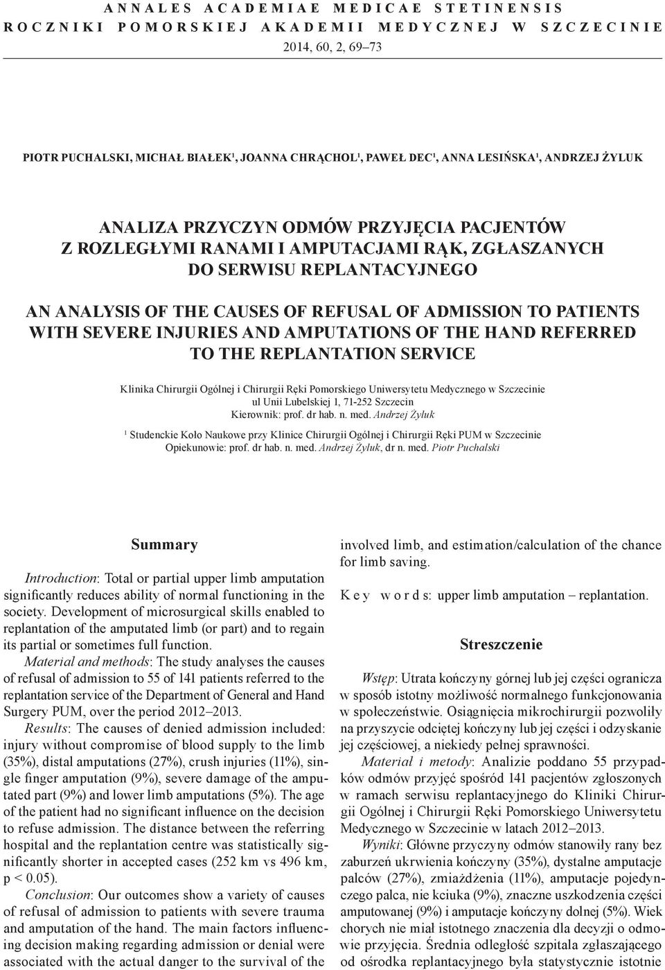 injuries and amputations of the hand referred to the replantation service Klinika Chirurgii Ogólnej i Chirurgii Ręki Pomorskiego Uniwersytetu Medycznego w Szczecinie ul Unii Lubelskiej, 7- Szczecin
