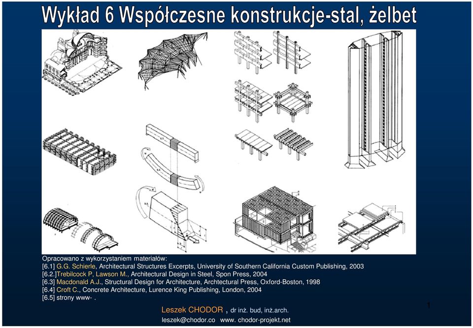 , Architectural Design in Steel, Spon Press, 2004 [6.3] Macdonald A.J.