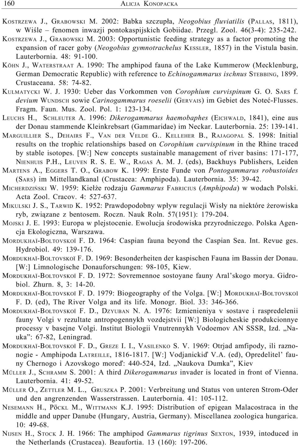 48: 91-100. KÖHN J., WATERSTRAAT A. 1990: The amphipod fauna of the Lake Kummerow (Mecklenburg, German Democratic Republic) with reference to Echinogammarus ischnus STEBBING, 1899. Crustaceana.