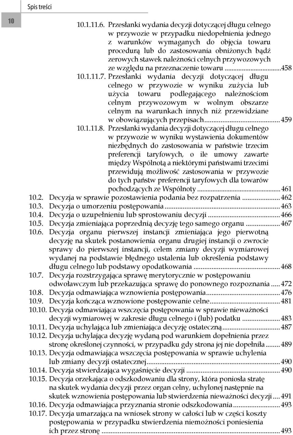 stawek należności celnych przywozowych ze względu na przeznaczenie towaru...458 10.1.11.7.