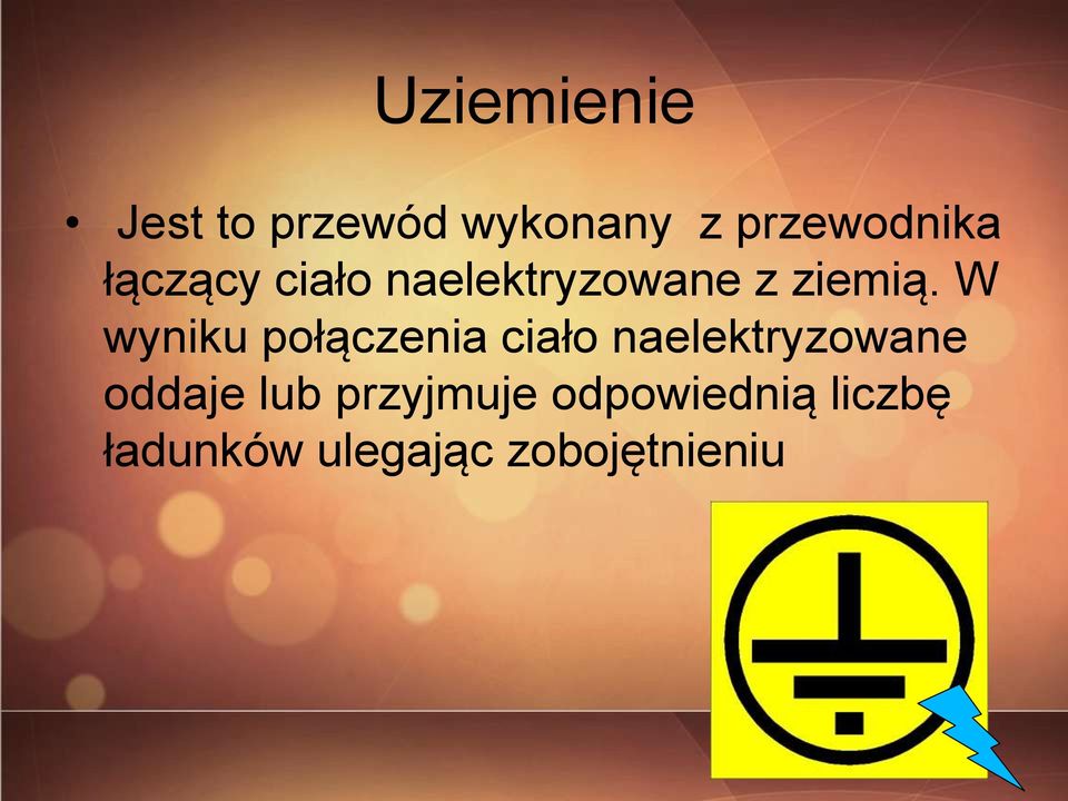 W wyniku połączenia ciało naelektryzowane oddaje
