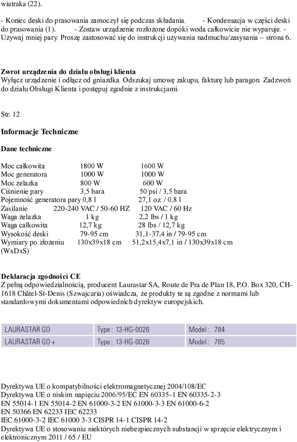 Odszukaj umowę zakupu, fakturę lub paragon. Zadzwoń do działu Obsługi Klienta i postępuj zgodnie z instrukcjami. Str.