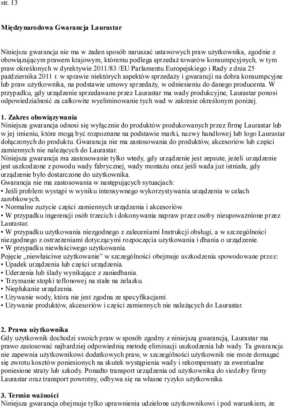 w sprawie niektórych aspektów sprzedaży i gwarancji na dobra konsumpcyjne lub praw użytkownika, na podstawie umowy sprzedaży, w odniesieniu do danego producenta.