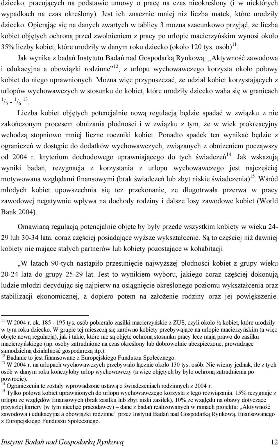 urodziły w danym roku dziecko (około 120 tys. osób) 11.