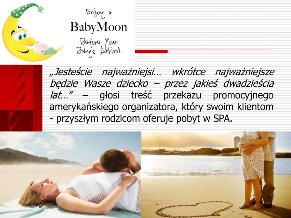 przekazu promocyjnego amerykańskiego organizatora,