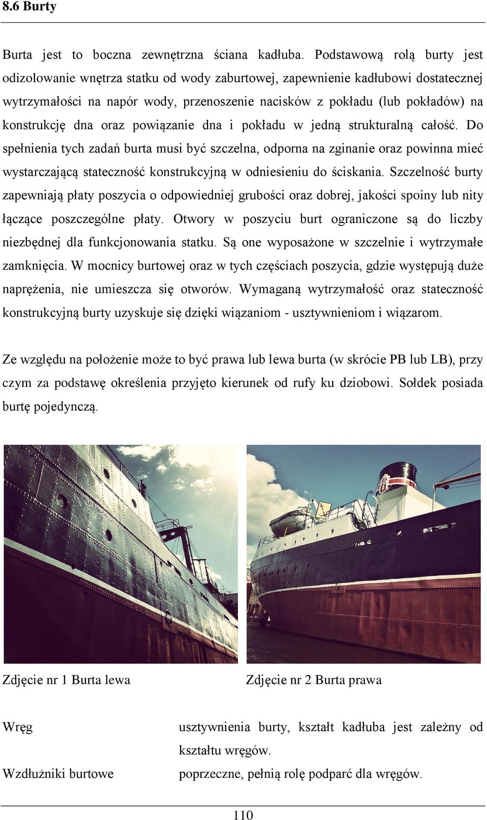 konstrukcję dna oraz powiązanie dna i pokładu w jedną strukturalną całość.