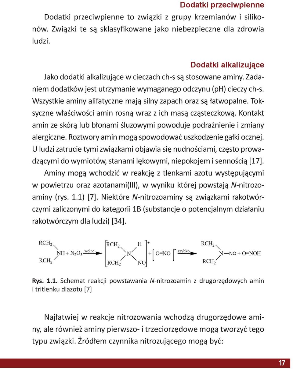 Wszystkie aminy alifatyczne mają silny zapach oraz są łatwopalne. Toksyczne właściwości amin rosną wraz z ich masą cząsteczkową.