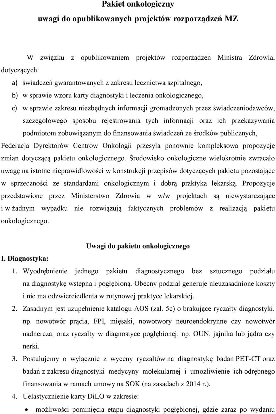 informacji oraz ich przekazywania podmiotom zobowiązanym do finansowania świadczeń ze środków publicznych, Federacja Dyrektorów Centrów Onkologii przesyła ponownie kompleksową propozycję zmian