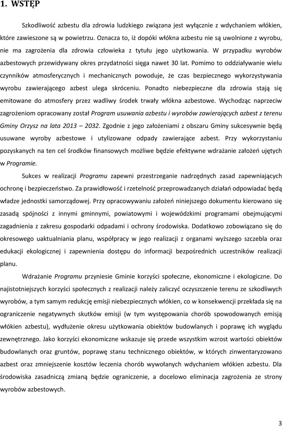 W przypadku wyrobów azbestowych przewidywany okres przydatności sięga nawet 30 lat.