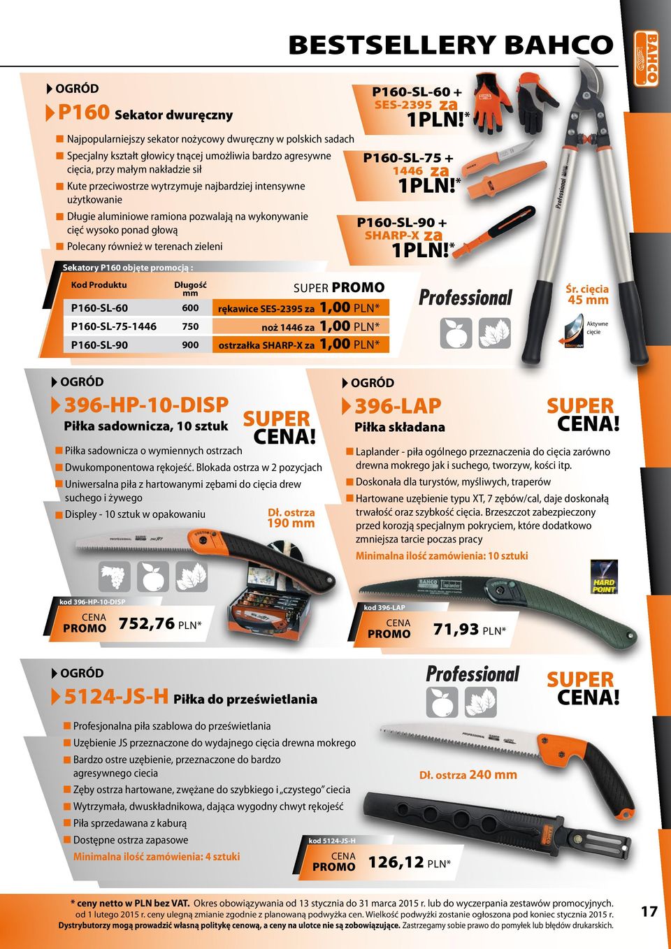 Produktu mm P160-SL-60 600 rękawice SES-2395 za 1,00 PLN* P160-SL-75-1446 750 noż 1446 za 1,00 PLN* P160-SL-90 900 ostrzałka SHARP-X za 1,00 PLN* P160-SL-60 + SES-2395 za 1PLN!