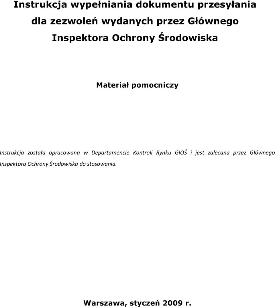 została opracowana w Departamencie Kontroli Rynku GIOŚ i jest zalecana