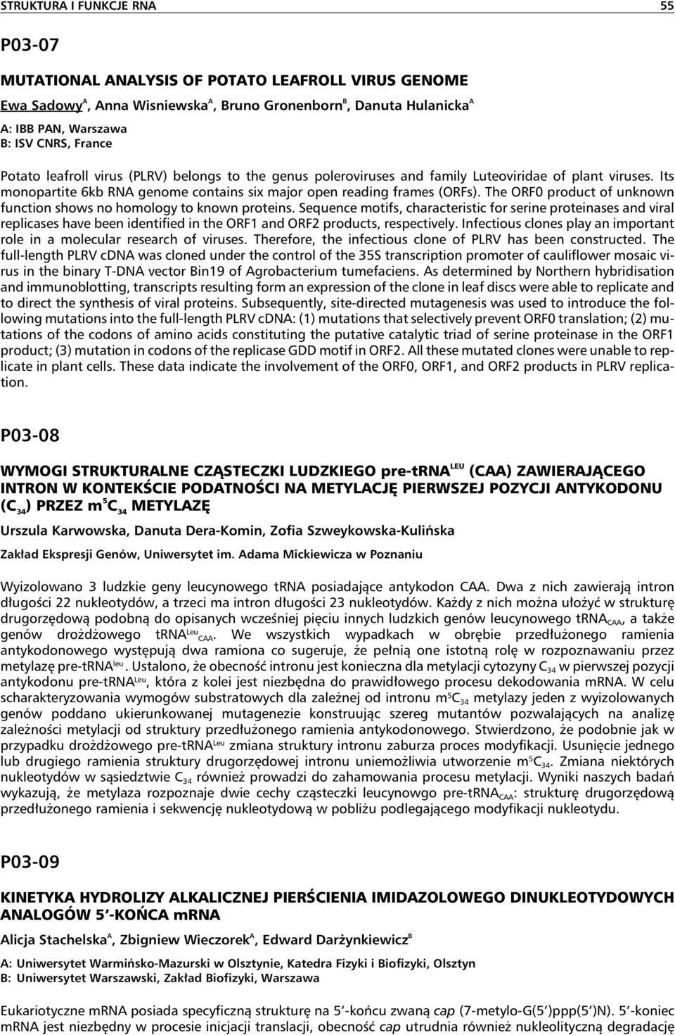 The ORF0 product of unknown function shows no homology to known proteins.