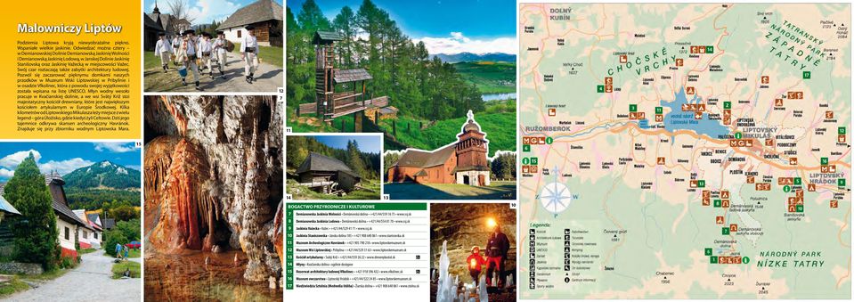 Swój czar roztaczają także zabytki architektury ludowej.