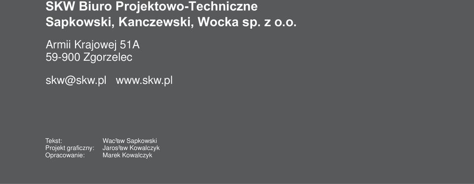 ka sp. z o.o. Armii Krajowej 51A 59-900 Zgorzelec skw@skw.