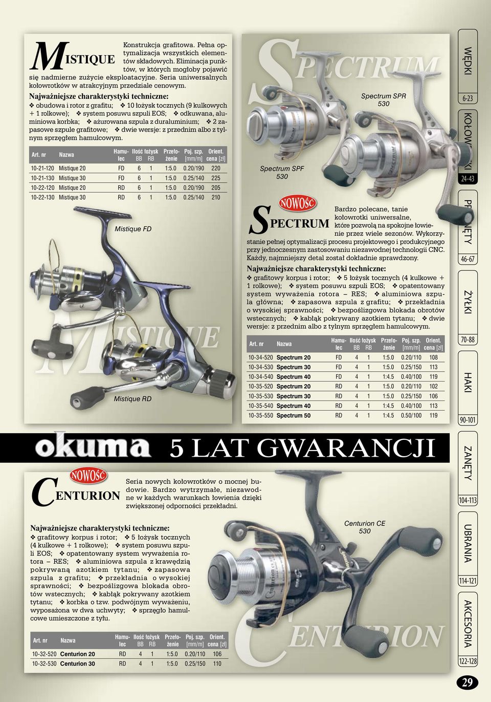 obudowa i rotor z grafitu; 0 o ysk tocznych (9 kulkowych + rolkowe); system posuwu szpuli EOS; odkuwana, aluminiowa korbka; a urowana szpula z duraluminium; 2 zapasowe szpule grafitowe; dwie wersje: