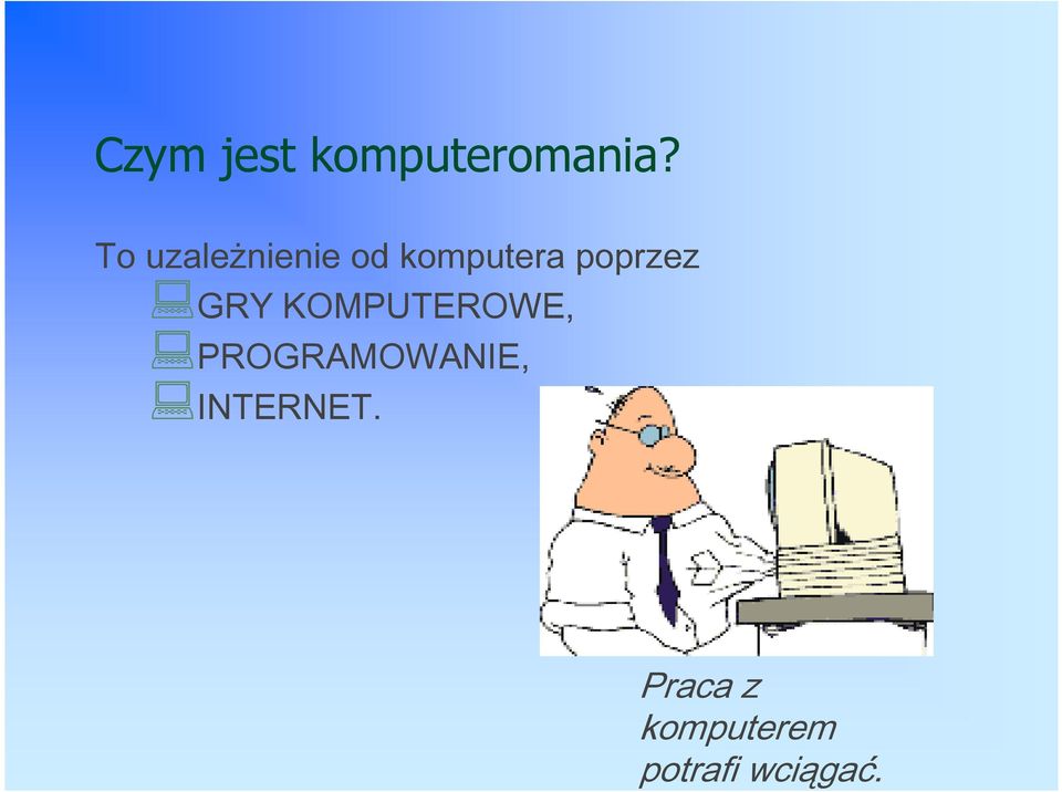 poprzez GRY KOMPUTEROWE,