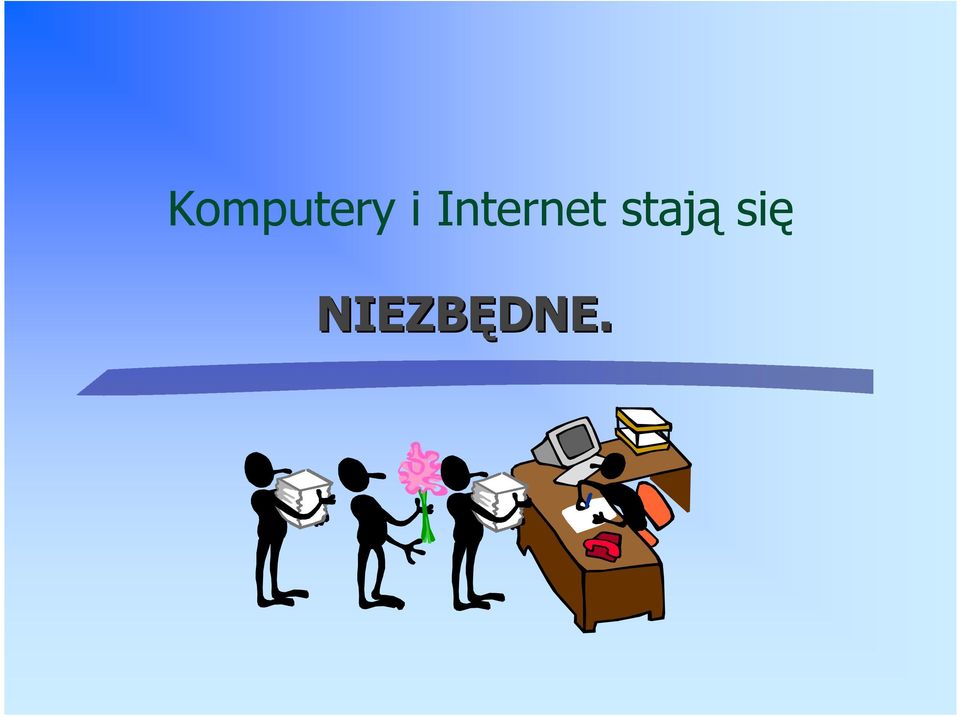 stają się